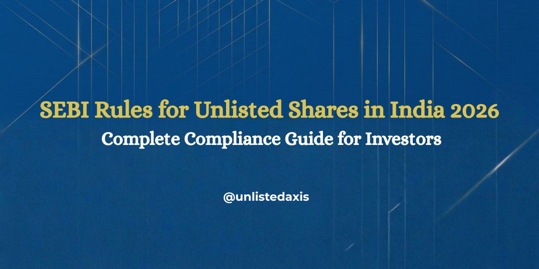 SEBI Rules for Unlisted Shares 2026: Full Compliance Guide | Unlisted Axis