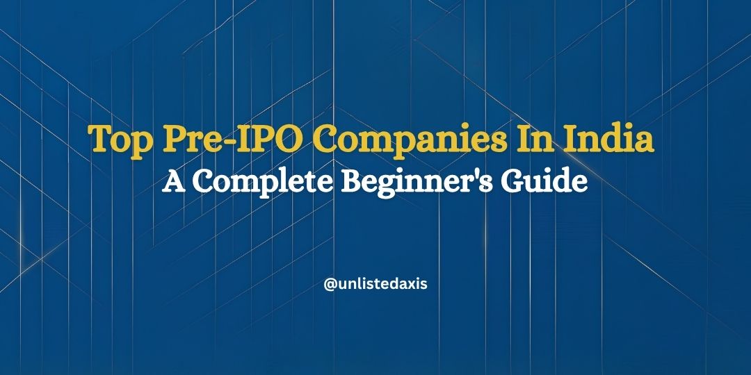 Top Pre-IPO Companies In India To Watch — Beginner's Guide 2025