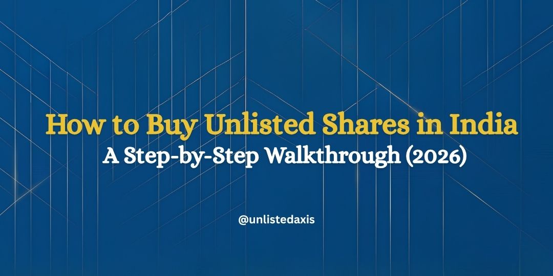 How to Buy Unlisted Shares in India: A Step-by-Step Walkthrough (2026)