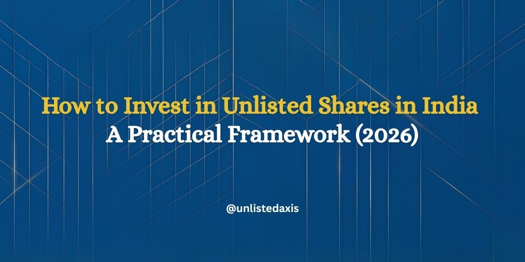 How to Invest in Unlisted Shares in India: A Practical Framework (2026)