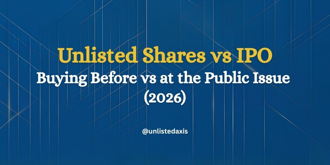 Unlisted Shares vs IPO (2026): Which Route Fits You Better?