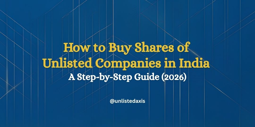 How to Buy Shares of Unlisted Companies in India: A Step-by-Step Guide (2026)
