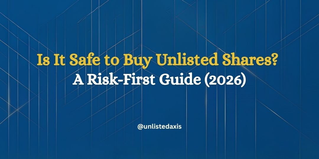 Is It Safe to Buy Unlisted Shares? A Risk-First Guide (2026)