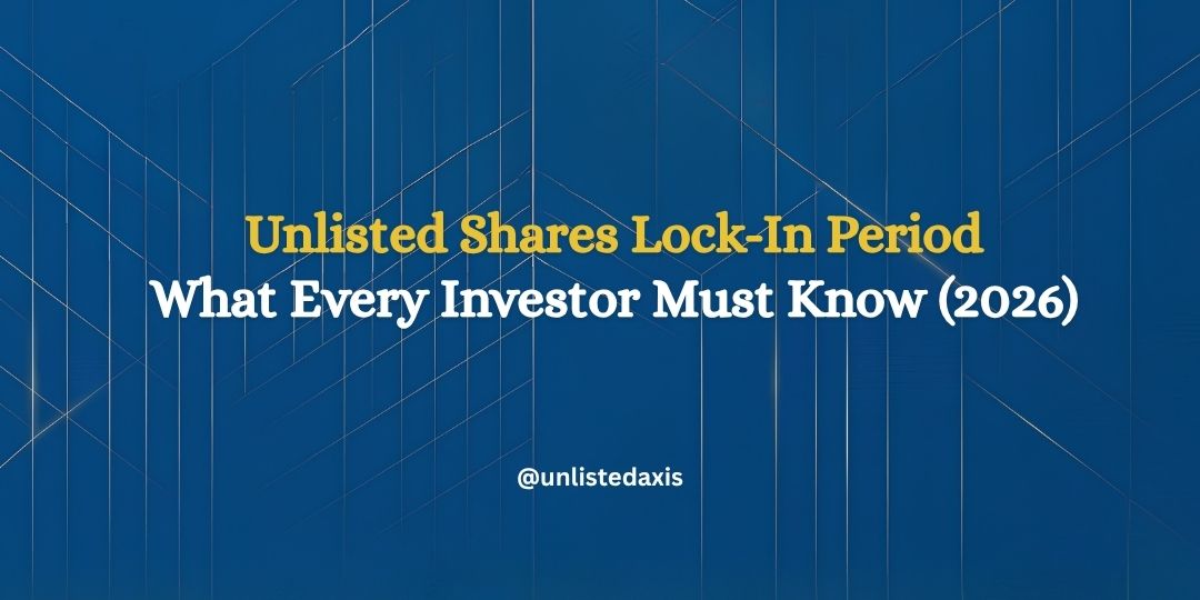 Unlisted Shares Lock-In Period: What Every Investor Must Know (2026)
