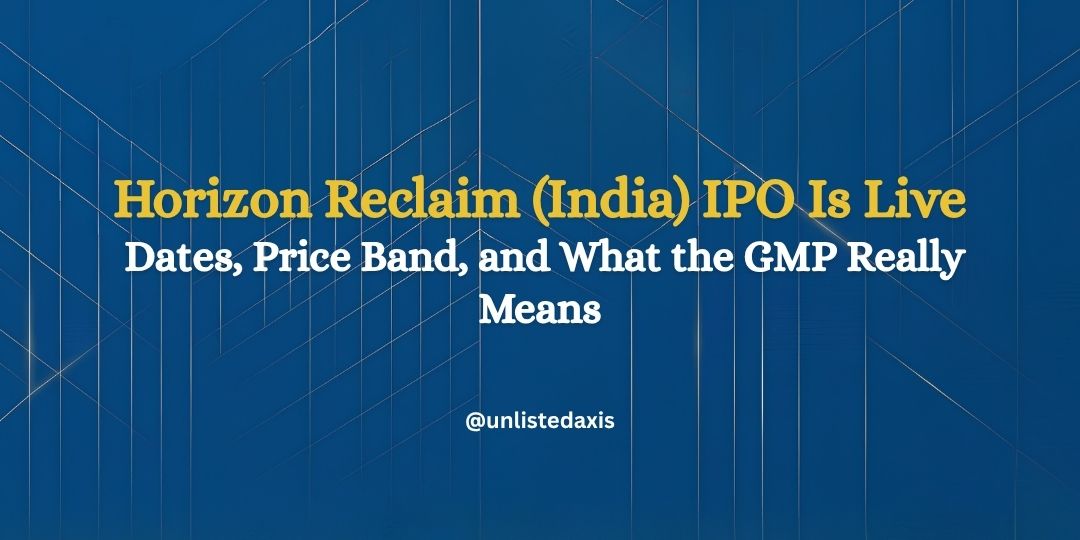 Horizon Reclaim (India) IPO Is Live: Dates, Price Band, and What the GMP Really Means