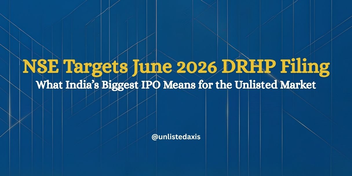 NSE Targets June 2026 DRHP Filing: What India’s Biggest IPO Means for the Unlisted Market