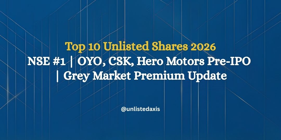 Unlisted & Pre-IPO Shares 2026: A Beginner's Guide to NSE, OYO, CSK & Hero Motors Stories